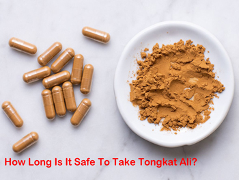 How Long Is It Safe To Take Tongkat Ali?